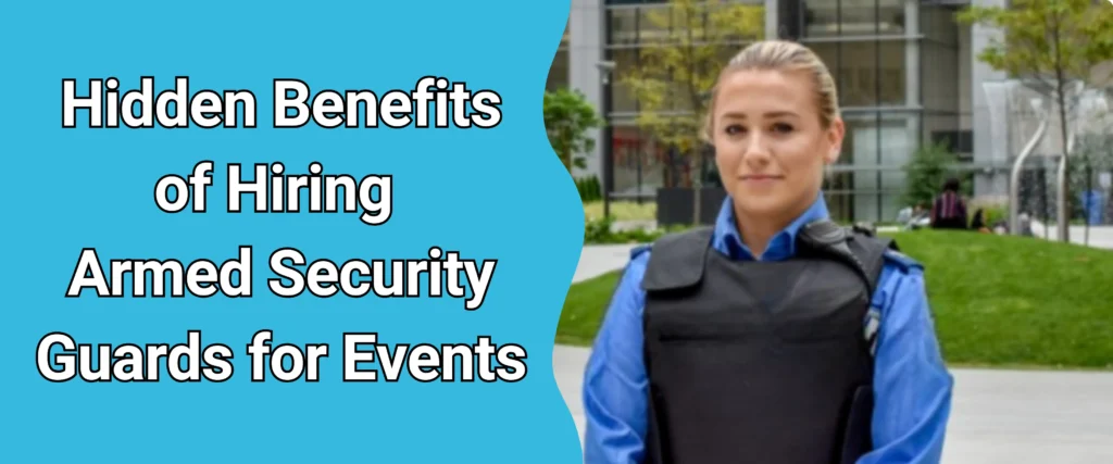 Hidden Benefits Of Hiring Armed Security Guards For Events - Security ...