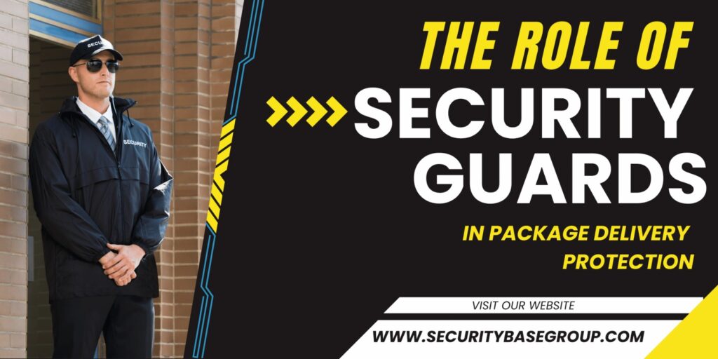 The New Role of Security Guards in Package Delivery Protection