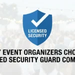 Why Event Organizers Choose Licensed Security Guard Companies