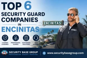 Top 6 Security Guard Companies in Encinitas